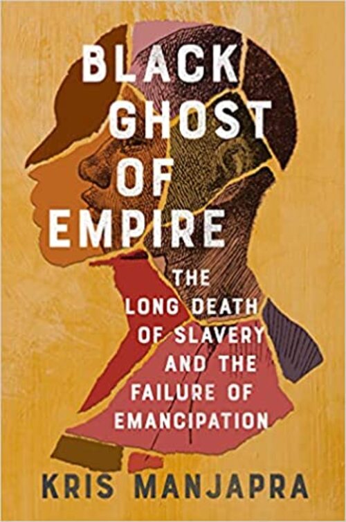 Black Ghost of Empire by Kris Manjapra