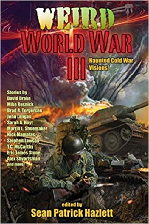 Weird World War III by Sean Patrick Hazlett