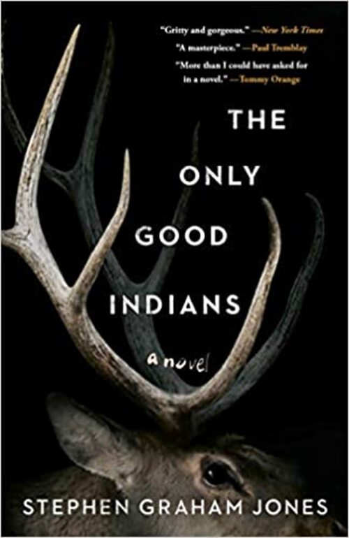 The Only Good Indians by Stephen Graham Jones