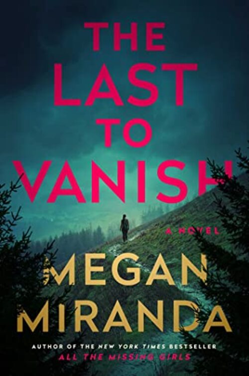 The Last to Vanish by Megan Miranda