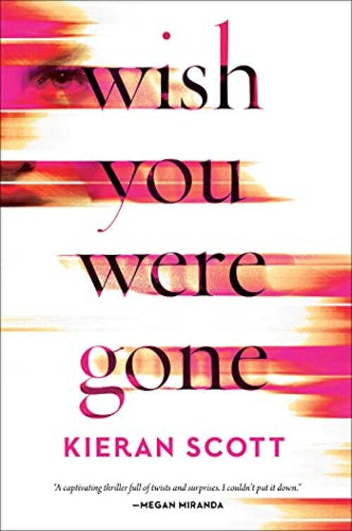 Wish You Were Gone by Kieran Scott