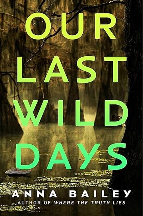 Our Last Wild Days by Anna Bailey