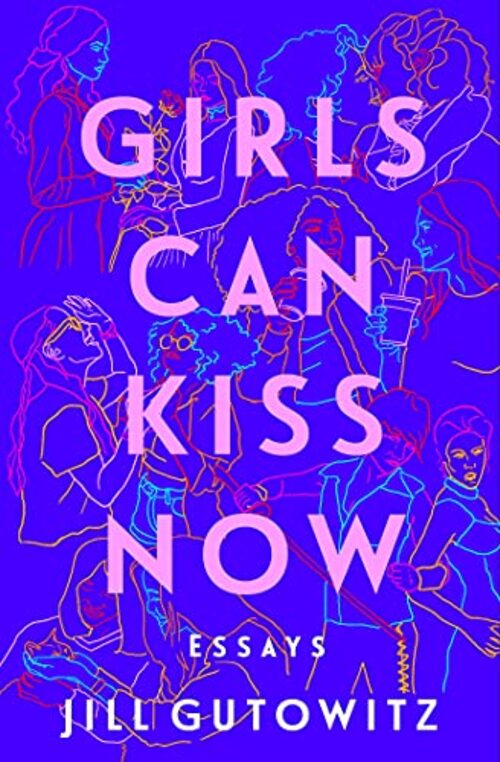 Girls Can Kiss Now by Jill Gutowitz