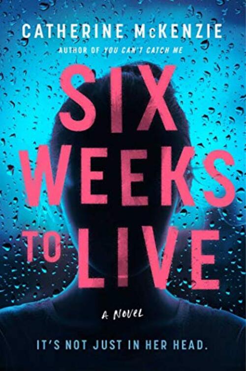 Six Weeks to Live by Catherine McKenzie
