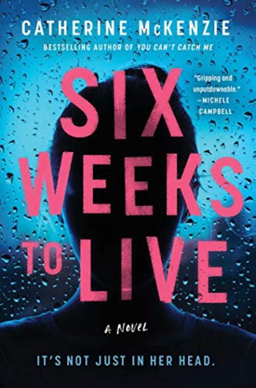 Six Weeks to Live by Catherine McKenzie