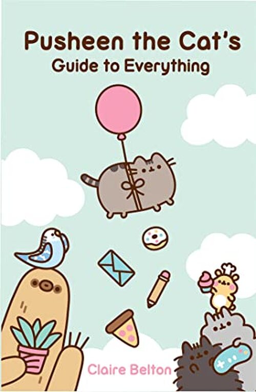 Pusheen the Cat's Guide to Everything by Claire Belton