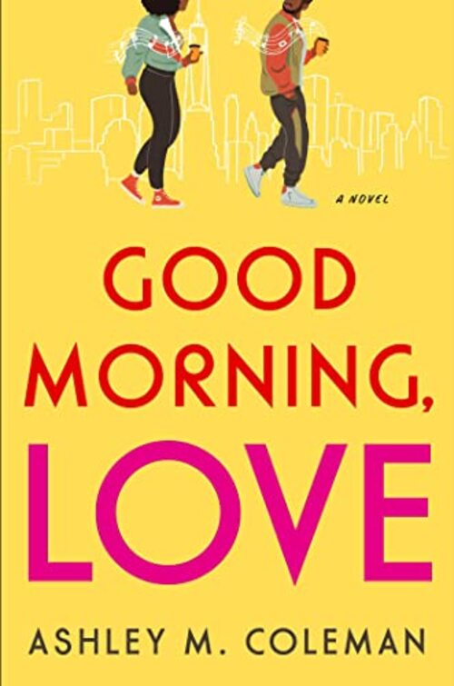 Good Morning, Love by Ashley M. Coleman