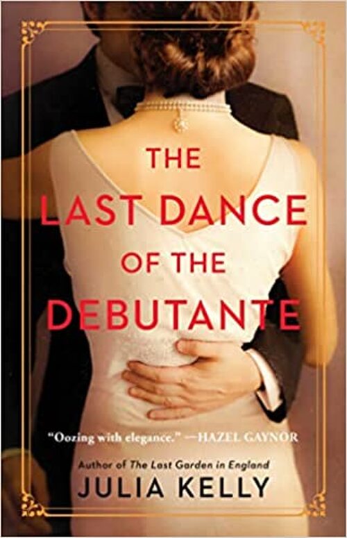 The Last Dance of the Debutante by Julia Kelly