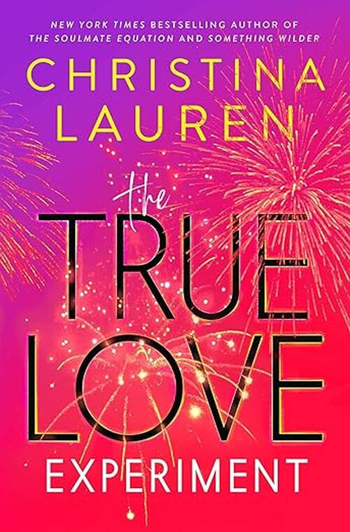 The True Love Experiment by Christina Lauren