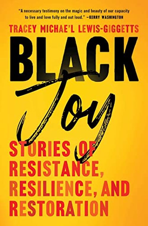 Black Joy by Tracey Michae’l Lewis-Giggetts