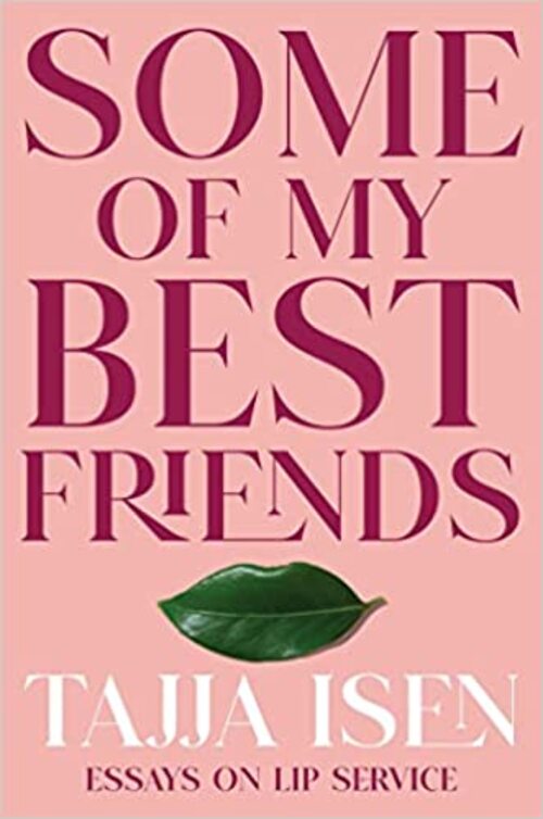 Some of My Best Friends by Tajja Isen