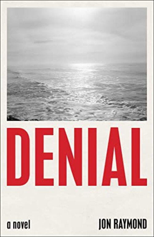 Denial by Jon Raymond