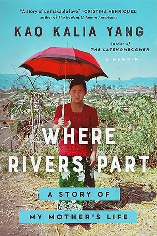 Where Rivers Part by Kao Kalia Yang