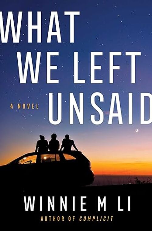 What We Left Unsaid by Winnie M Li