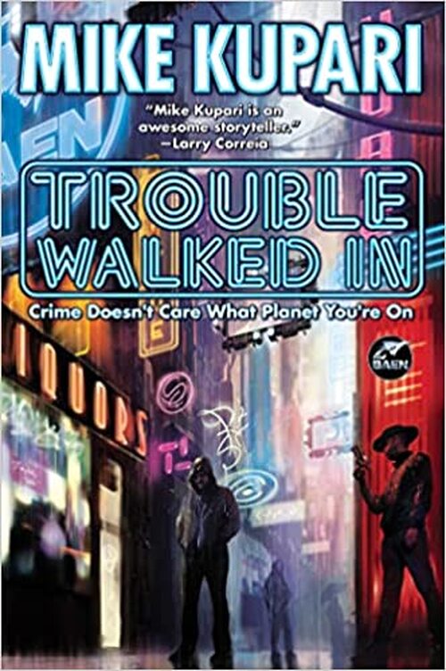 Trouble Walked In by Mike Kupari