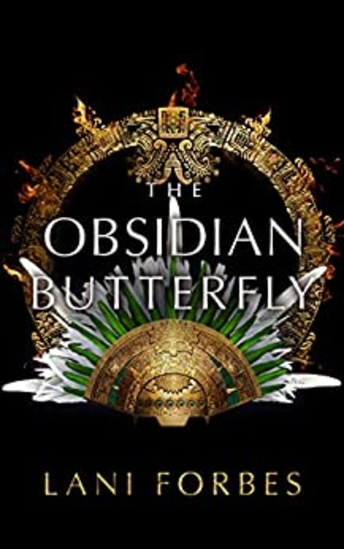 The Obsidian Butterfly by Lani Forbes