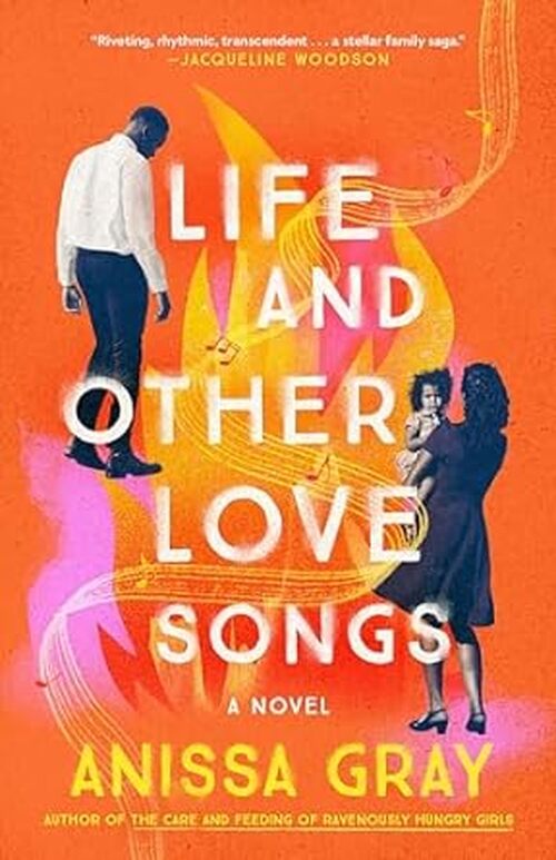 Life and Other Love Songs by Anissa Gray