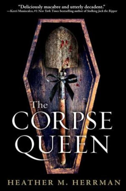 The Corpse Queen by Heather M. Herrman