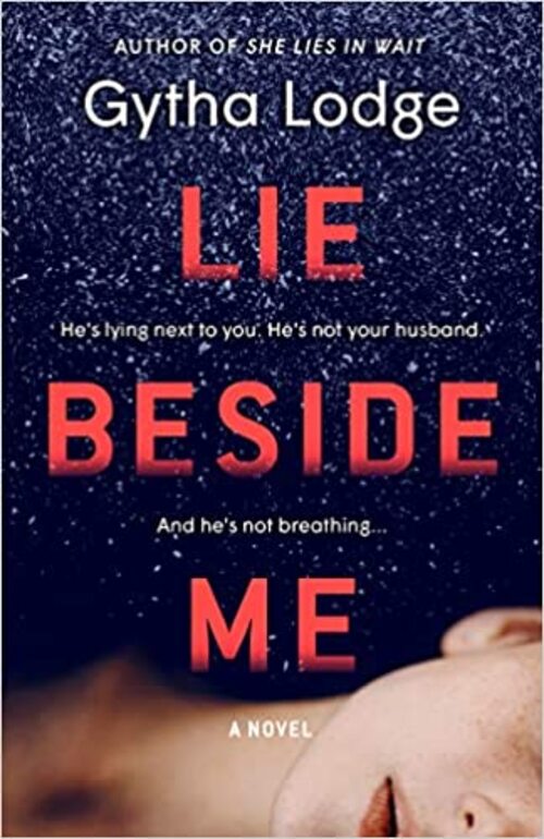 Lie Beside Me by Gytha Lodge