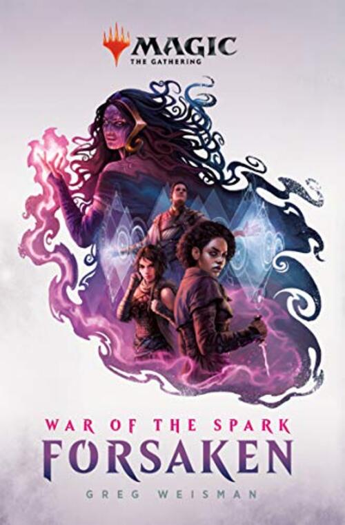 War of the Spark: Forsaken (Magic: The Gathering) by Greg Weisman