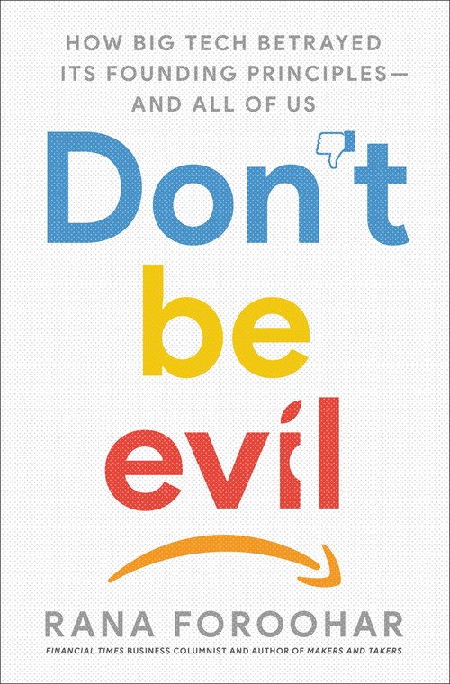Don't Be Evil by Rana Foroohar