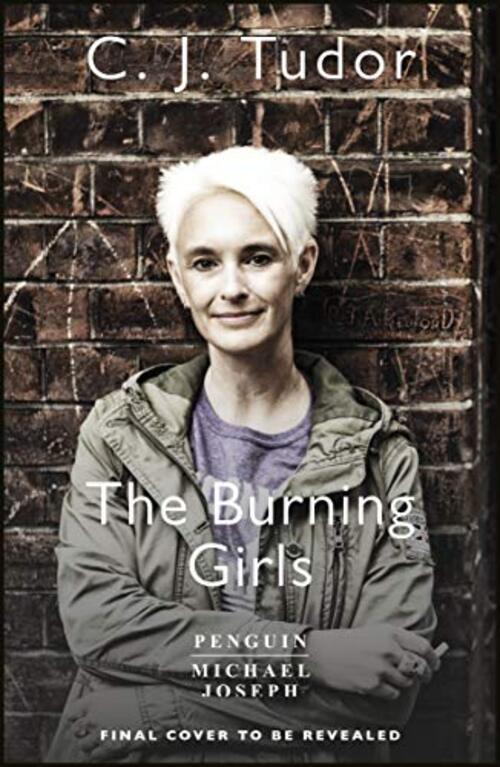 The Burning Girls by C.J. Tudor