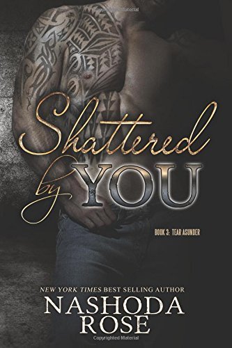 Shattered by You by Nashoda Rose