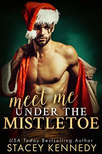 Meet Me Under The Mistletoe by Stacey Kennedy