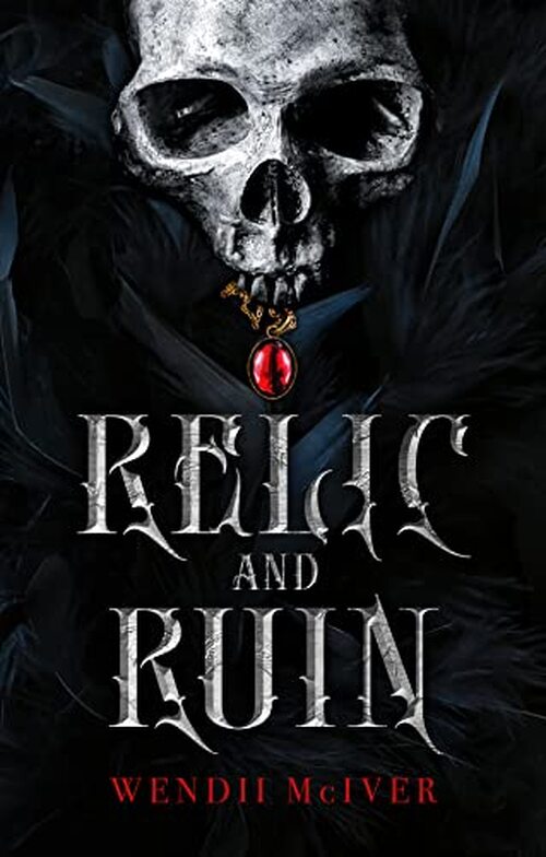 Add to Wishlist Relic and Ruin by Wendii McIver