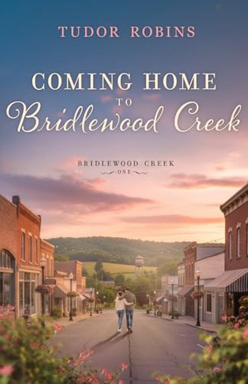 Coming Home To Bridlewood Creek by Tudor Robins