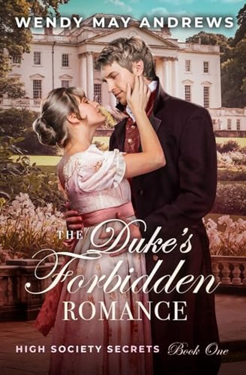 The Duke's Forbidden Romance by Wendy May Andrews