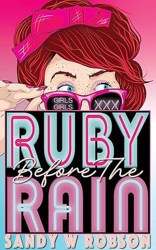 Ruby Before the Rain by Sandy W Robson