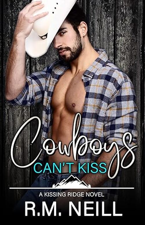 Cowboys Can’t Kiss by Rm Neill