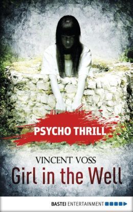 Girl in the Well by Vincent Voss