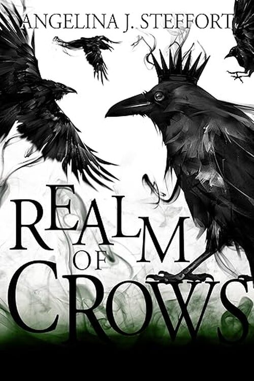 Realm of Crows by Angelina J Steffort