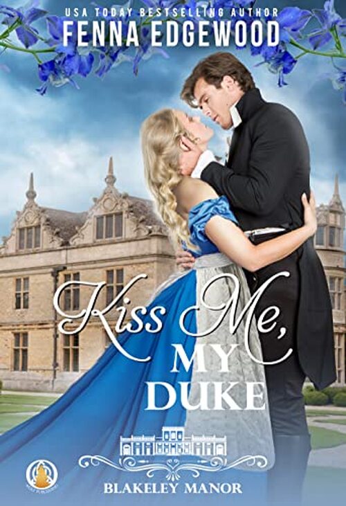 Kiss Me, My Duke by Fenna Edgewood