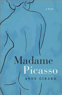 Madame Picasso by Anne Girard