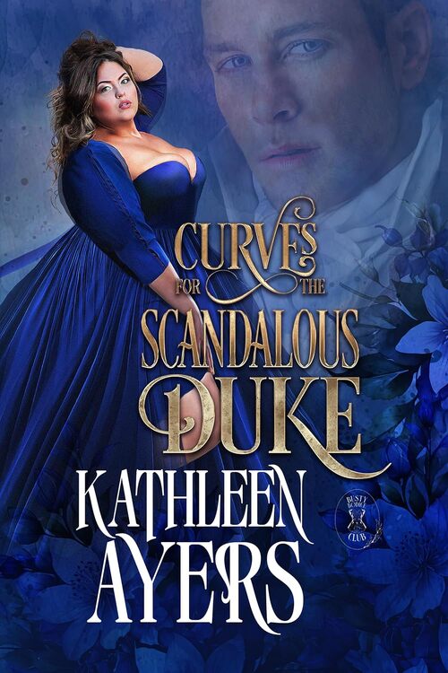 Curves for the Scandalous Duke by Kathleen Ayers