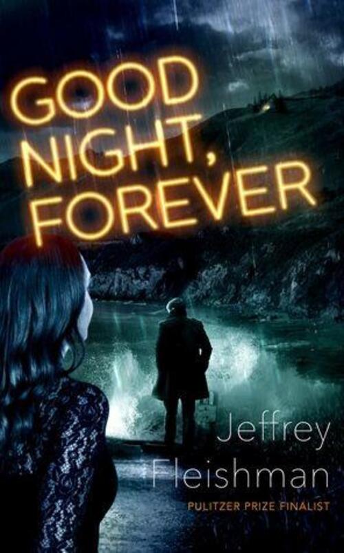 Good Night, Forever by Jeffrey Fleishman