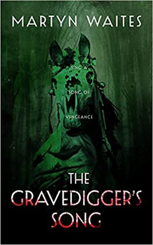The Gravedigger's Song by Martyn Waites