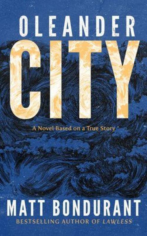 Oleander City by Matt Bondurant