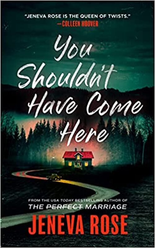 You Shouldn't Have Come Here by Jeneva Rose