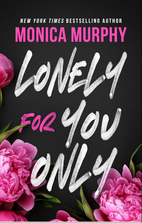 Lonely for You Only by Monica Murphy