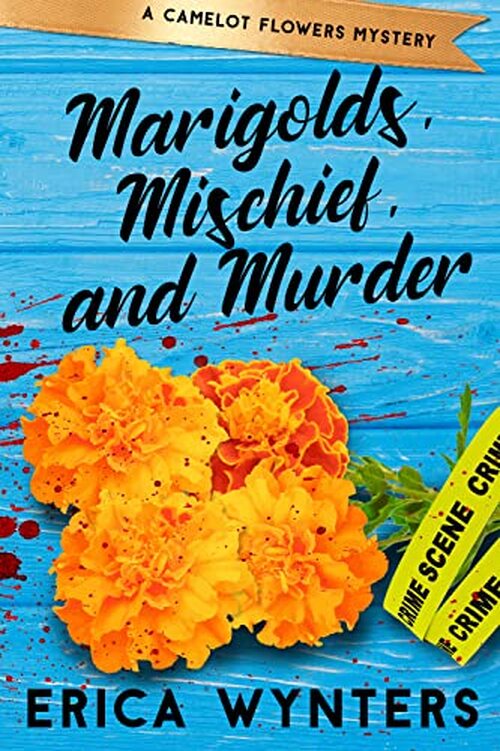 MARIGOLDS, MISCHIEF, AND MURDER