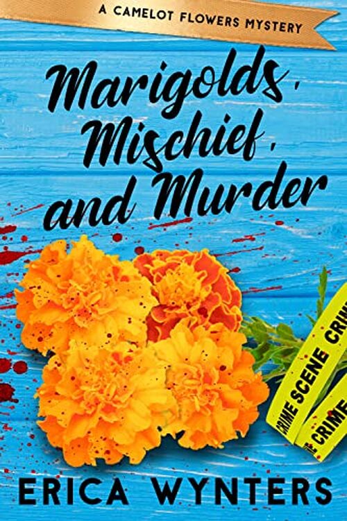 Marigolds, Mischief, and Murder by Erica Wynters