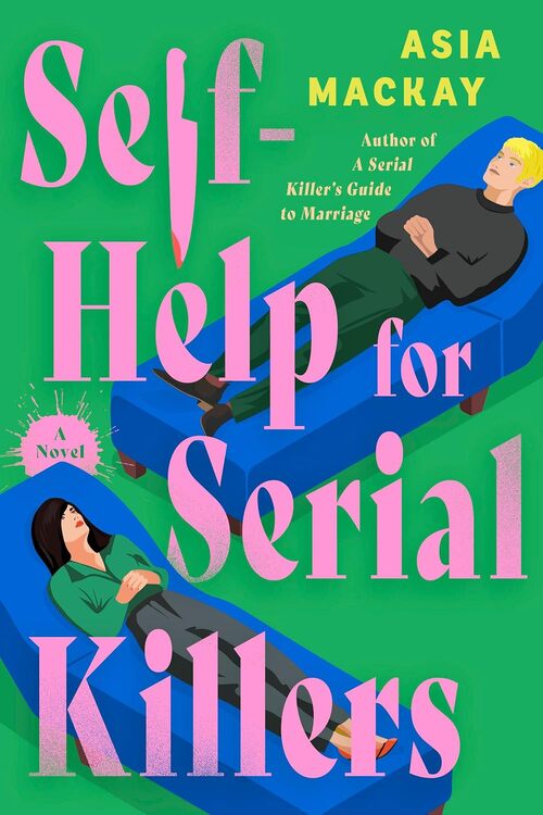 Self-Help for Serial Killers by Asia Mackay