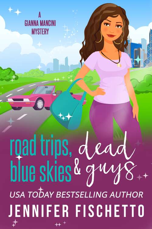 Road Trips, Blue Skies & Dead Guys by Jennifer Fischetto