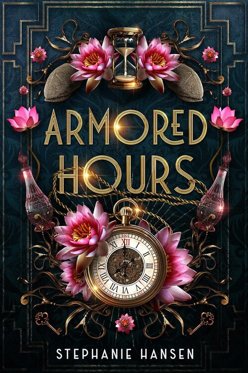 Armored Hours by Stephanie Hansen