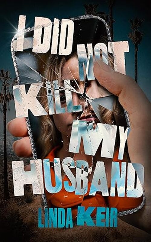 I Did Not Kill My Husband by Linda Keir