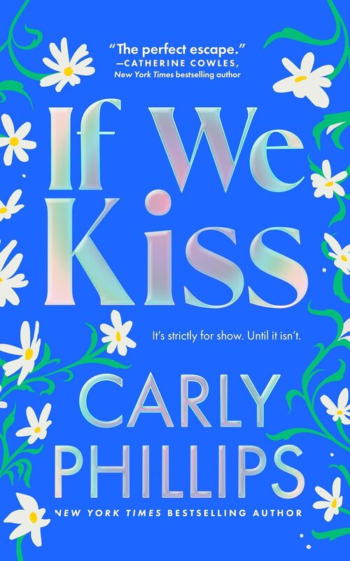 If We Kiss by Carly Phillips